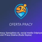 Praca w Bytom na stanowisku – Specjalista ds. social media Odpisywanie na wiadomości Praca Zdalna