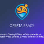 Oferta pracy na stanowisko – Specjalista ds. Obsługi Klienta Odpisywanie na wiadomości Praca Zdalna (Piekary Śląskie)